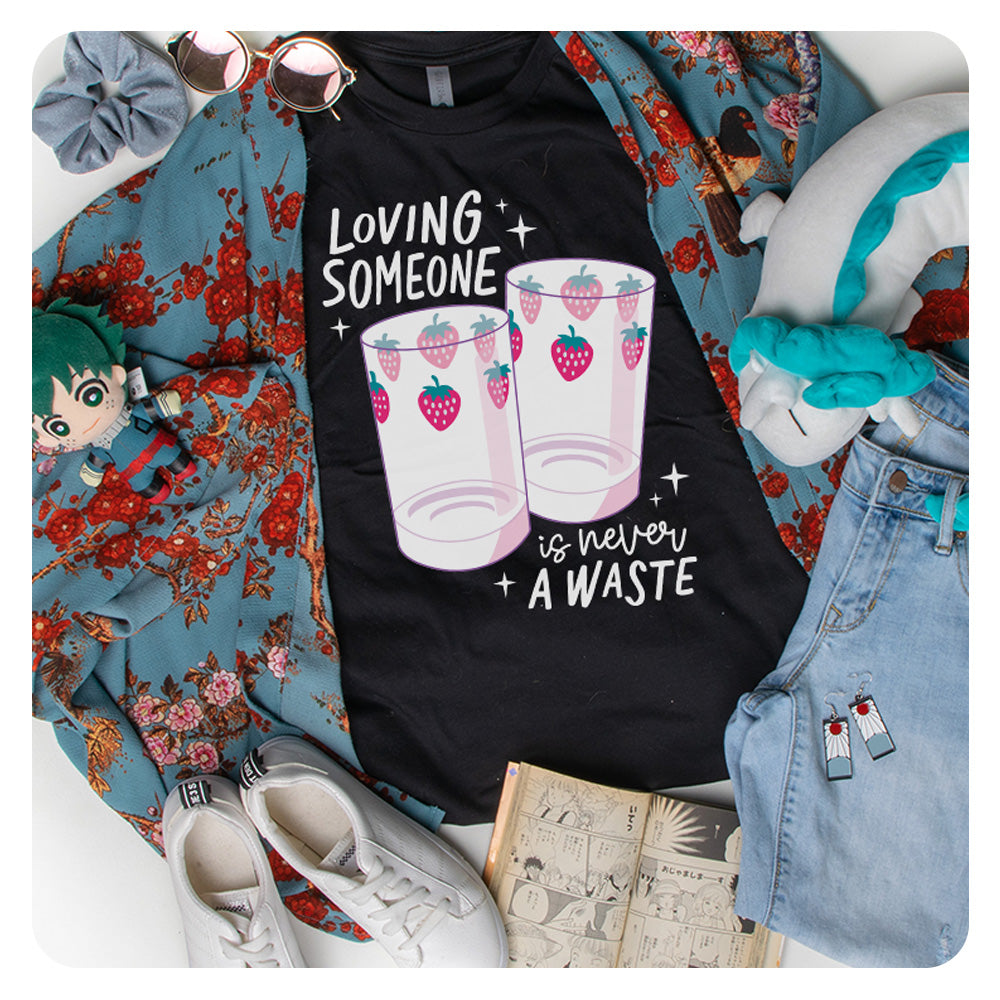 Loving Someone is Never a Waste T-Shirt