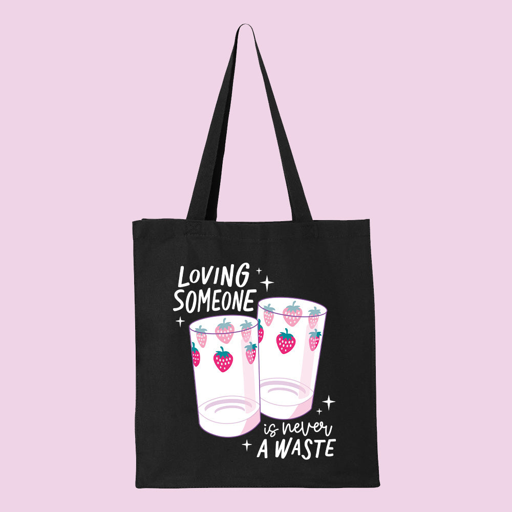 Loving Someone is Never a Waste Tote Bag