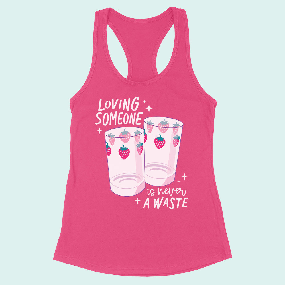 Loving Someone is Never a Waste Racerback Tank