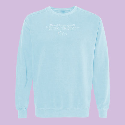 Always Believe in Yourself Embroidered Comfort Colors Crewneck Sweatshirt