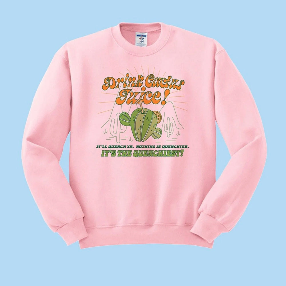 Drink Cactus Juice Crewneck Sweatshirt