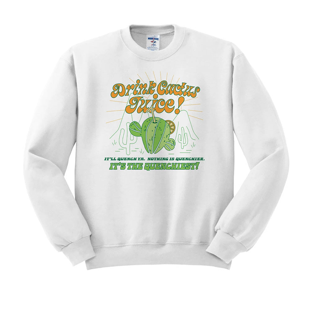 Drink Cactus Juice Crewneck Sweatshirt