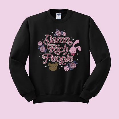 Damn Rich People Crewneck Sweatshirt