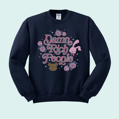 Damn Rich People Crewneck Sweatshirt