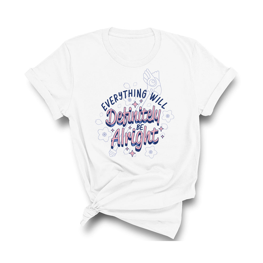 Everything Will Definitely be Alright T-Shirt