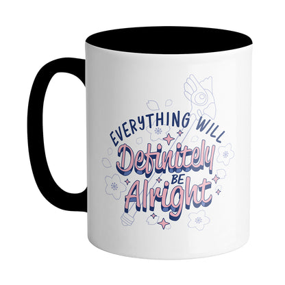 Everything Will Definitely Be Alright Mug