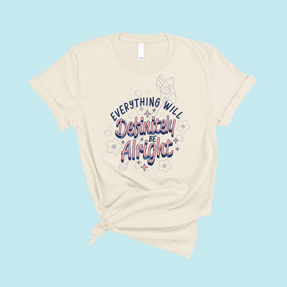 Everything Will Definitely be Alright T-Shirt