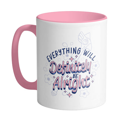 Everything Will Definitely Be Alright Mug