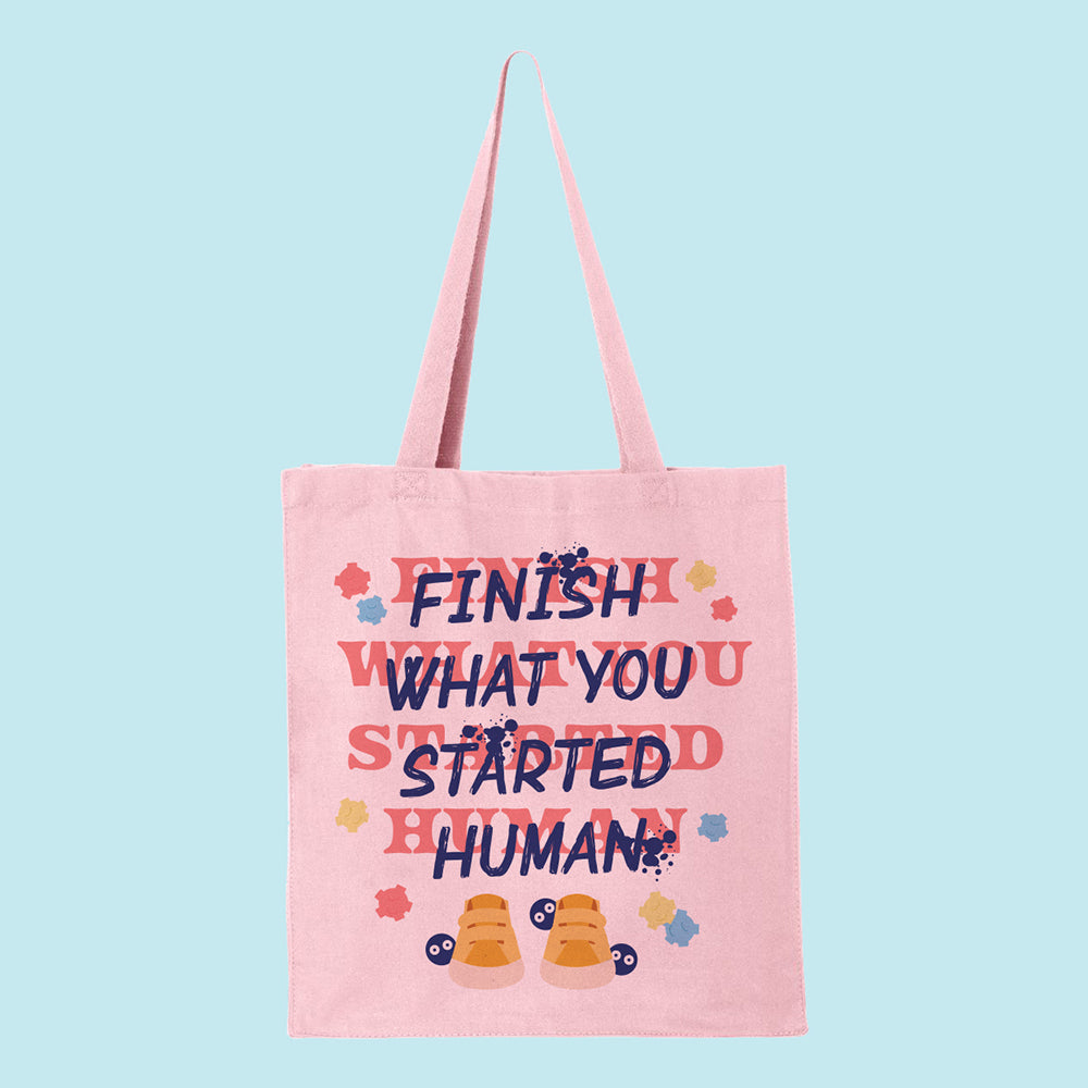 Finish What You Started Human Tote Bag