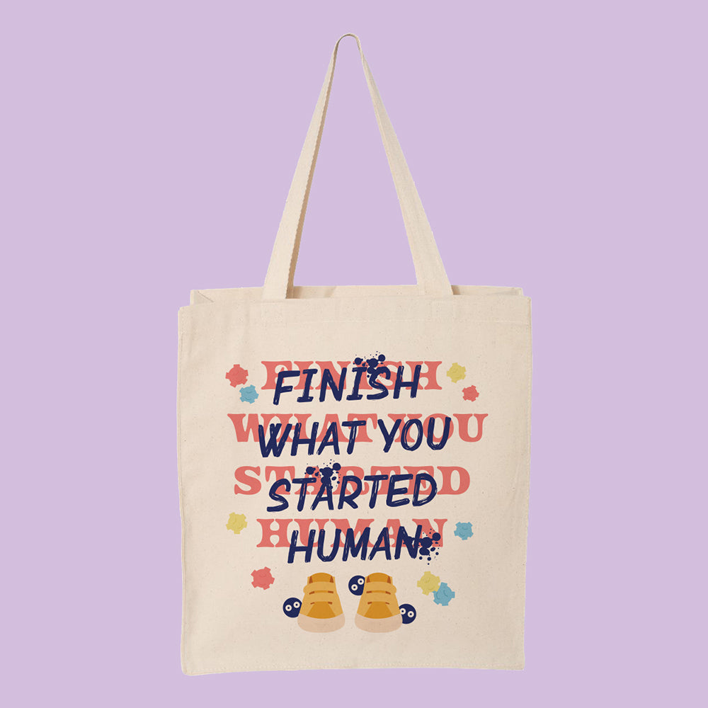 Finish What You Started Human Tote Bag