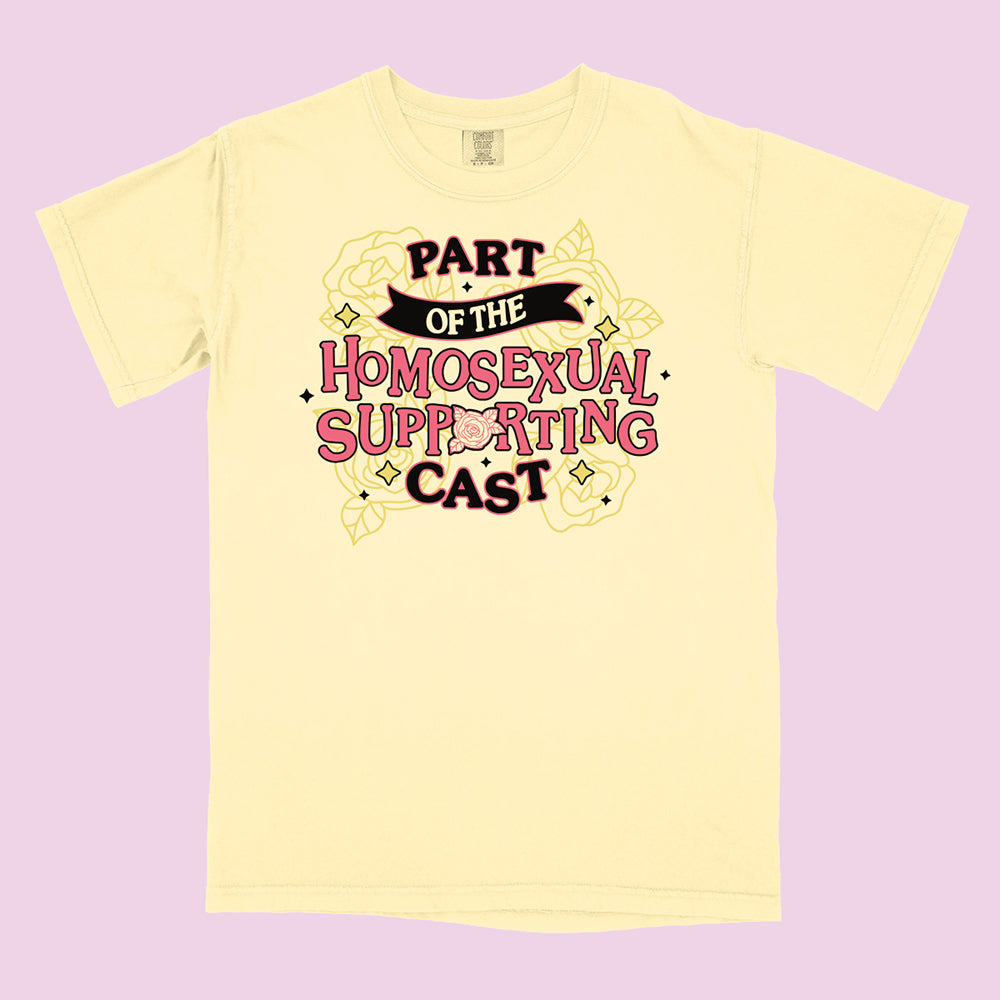 Part of the Homosexual Supporting Cast Comfort Colors T-Shirt