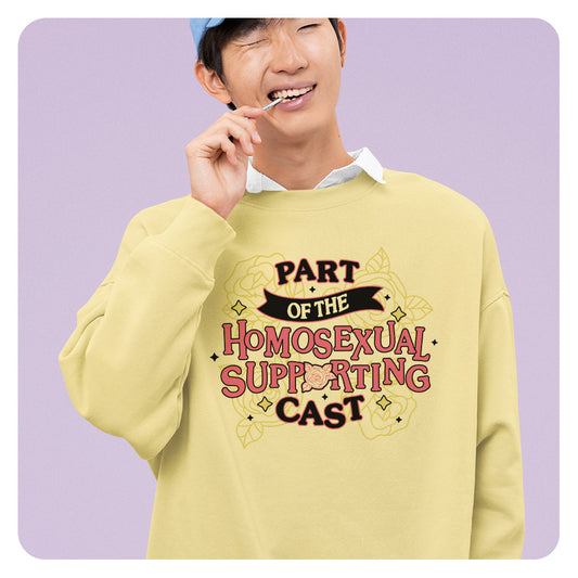 Part of the Homosexual Supporting Cast Comfort Colors Crewneck Sweatshirt