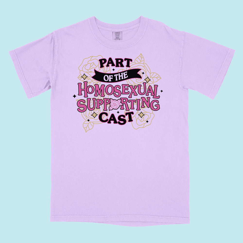 Part of the Homosexual Supporting Cast Comfort Colors T-Shirt