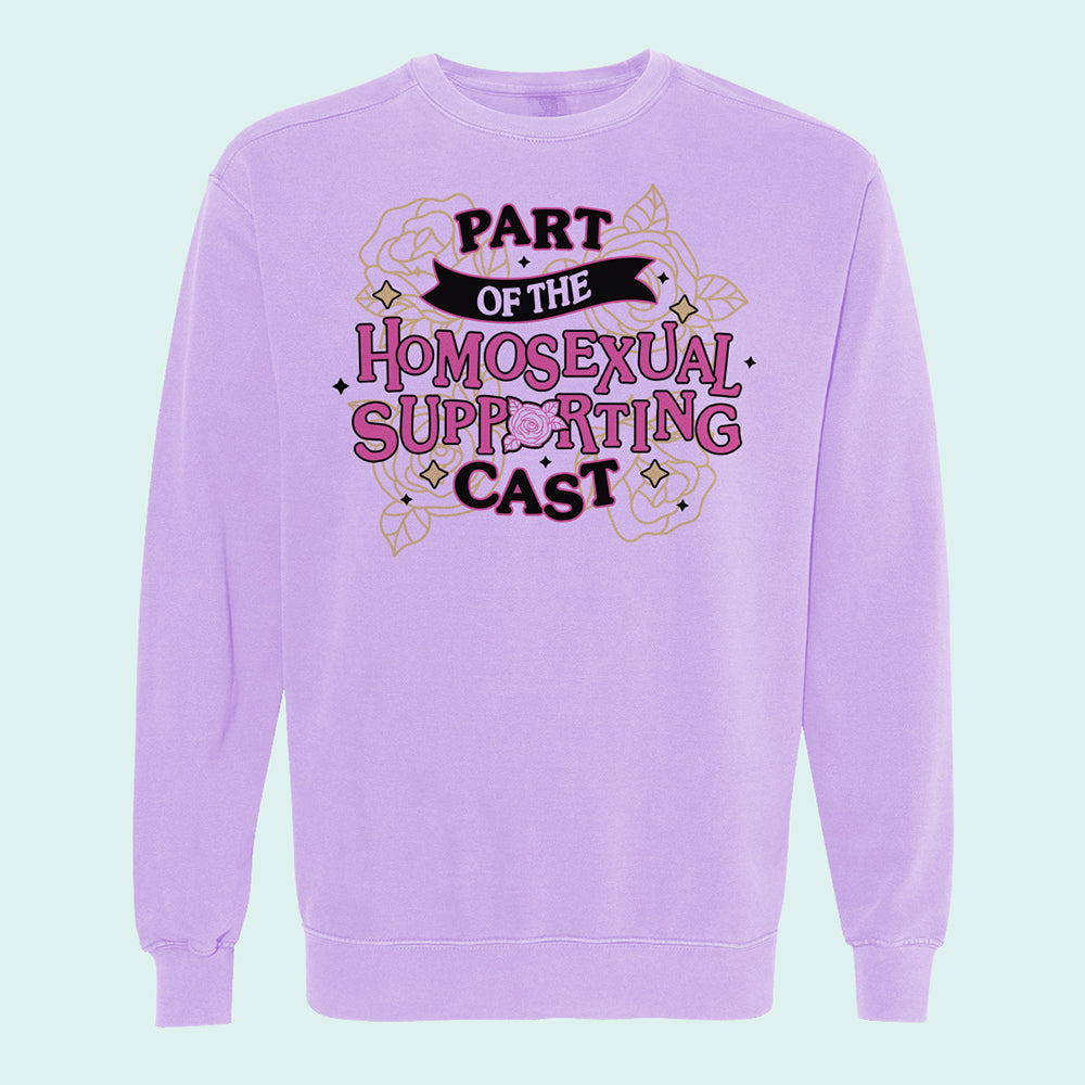 Part of the Homosexual Supporting Cast Comfort Colors Crewneck Sweatshirt