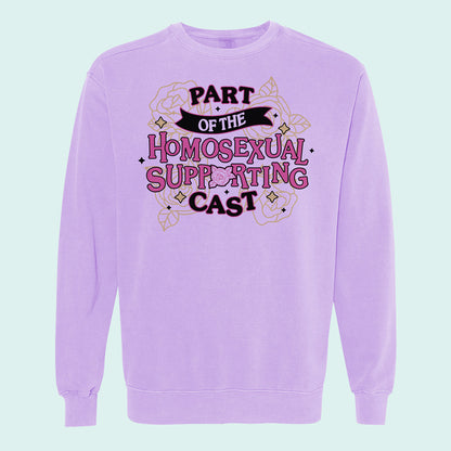 Part of the Homosexual Supporting Cast Comfort Colors Crewneck Sweatshirt