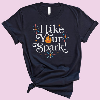 I Like Your Spark T-Shirt