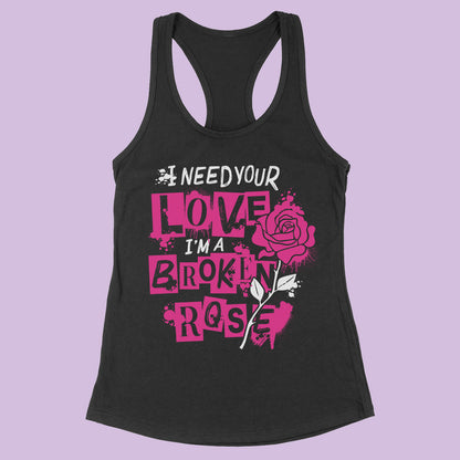 I'm a Broken Rose Racerback Tank