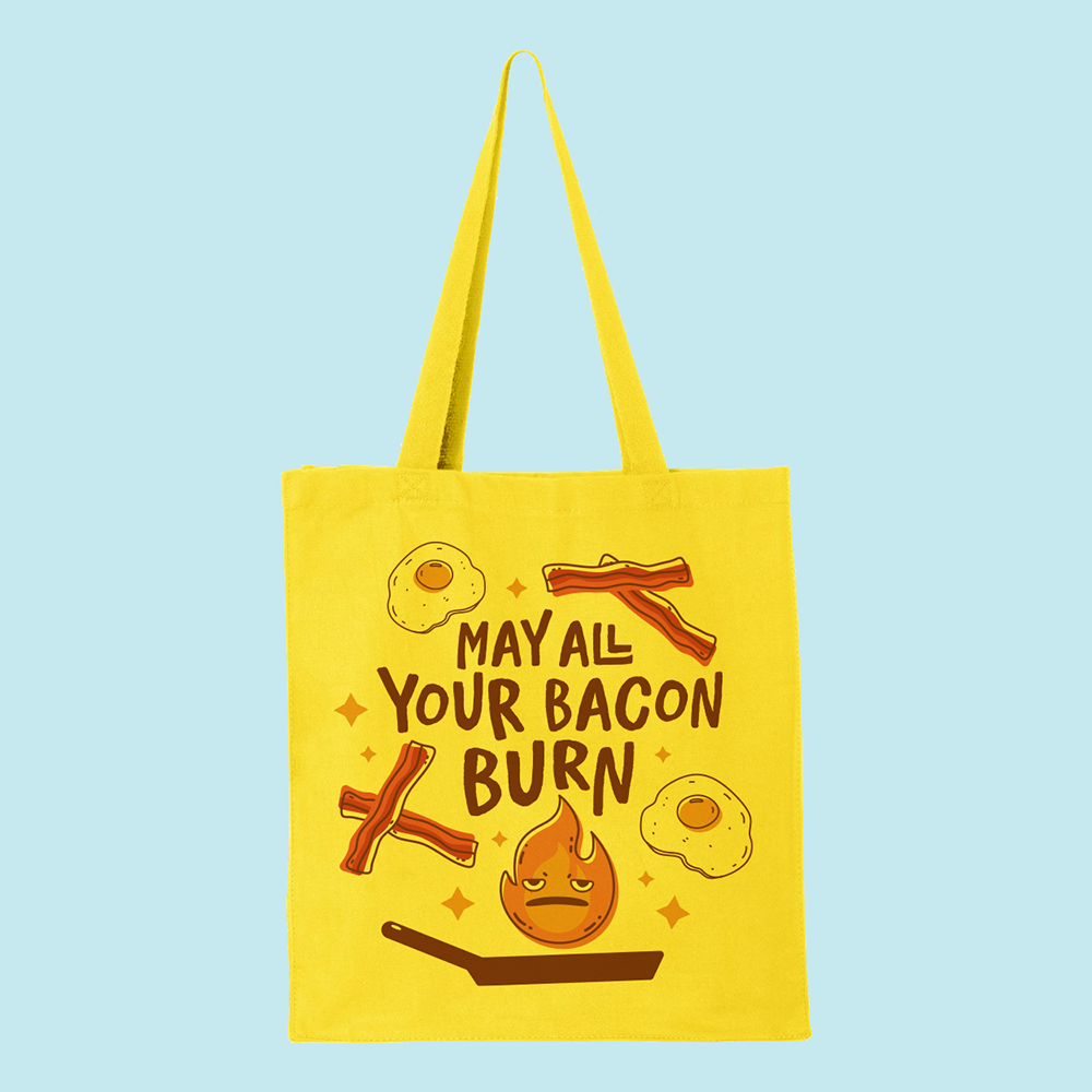 May All Your Bacon Burn Tote Bag