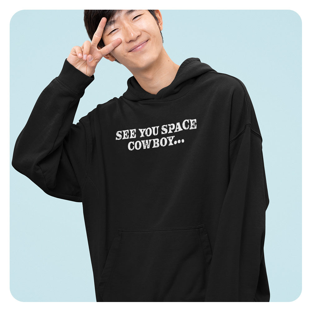 See You Space Cowboy Hoodie