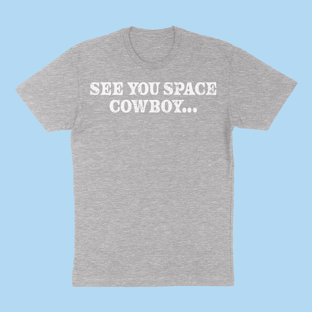 See You Space Cowboy T-Shirt