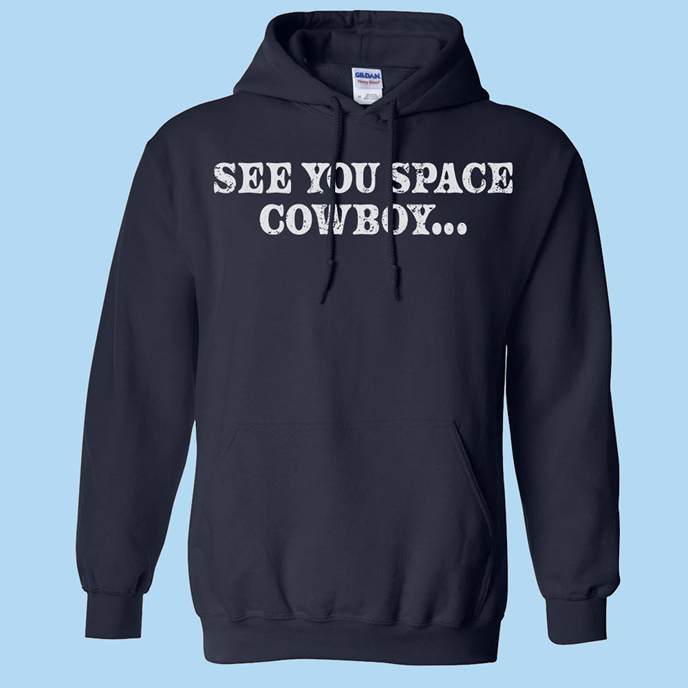 See You Space Cowboy Hoodie