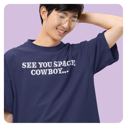 See You Space Cowboy T-Shirt